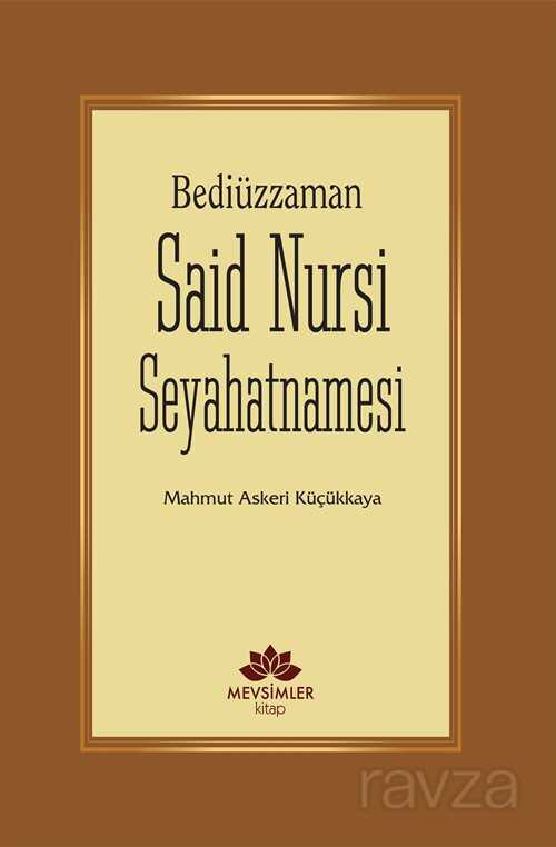 Bediüzzaman Said Nursi Seyahatnamesi - Mevsimler Kitap