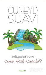 Bediüzzaman'a Göre Cennet Nasıl Kazanılır? - Foliant Yayınları