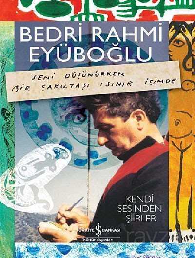 Bedri Rahmi Eyüboğlu - Kendi Sesinden Şiirler (Kitap+CD) - İş Bankası Yayınları