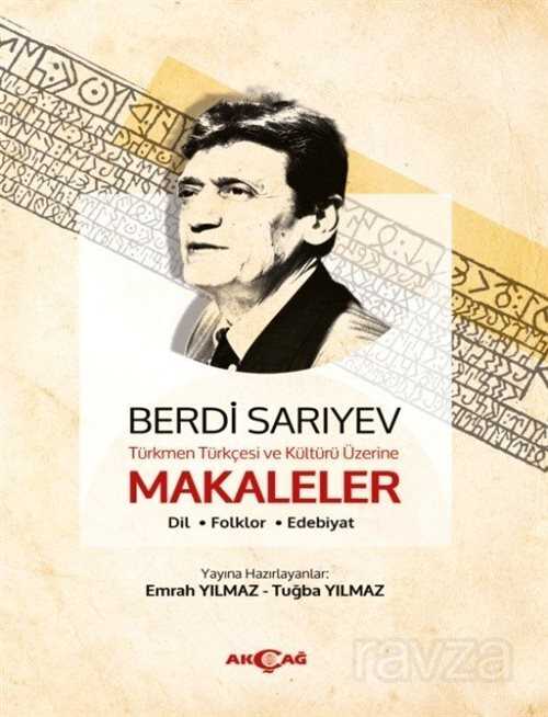 Bedri Sarıyev Türkmen Türkçesi Ve Kültürü Üzerine Makaleler - Akçağ Yayınları