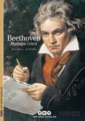 Beethoven Mutlağın Gücü - 1