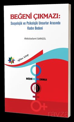 Beğeni Çıkmazı: Sosyolojik ve Psikolojik Unsurlar Arasında Kadın Bedeni - 1