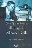 Behçet Necatigil Şair ve Öğretmen Kimliğiyle - Akçağ Yayınları