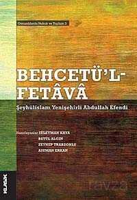 Behcetü'l Fetava-Şeyhülislam Yenişehirli Abdullah Efendi - Klasik Yayınları