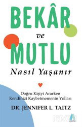 Bekar ve Mutlu Nasıl Yaşanır - Aganta Kitap