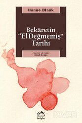 Bekaretin El Değmemiş Tarihi - İletişim Yayınları