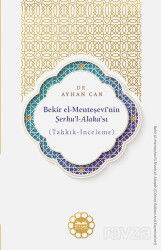 Bekir el-Menteşevî'nin Şerhu'l-Alaka'sı (Tahkik-İnceleme) - Kitabe Yayınları