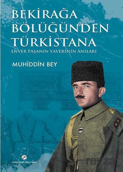 Bekirağa Bölüğünden Türkistana - Milenyum Yayınları