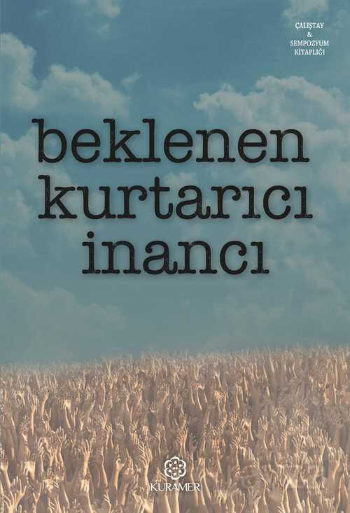Beklenen Kurtarıcı İnancı - Kuramer / Kuran Araştırmaları Merkezi