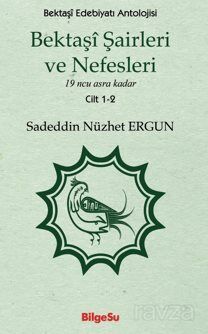 Bektaşî Şairleri ve Nefesleri / 19 ncu asra kadar (Cilt 1-2) - 1