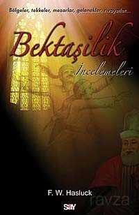 Bektaşilik İncelemeleri - Say Yayınları