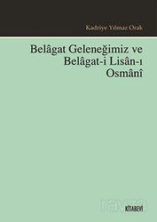 Belagat Geleneğimiz ve Belagat-i Lisan-ı Osmani - Kitabevi Yayıncılık