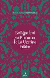 Belağat İlmi ve Kur'an'ın İ'cazı Üzerine Etütler - Fecr Yayınevi