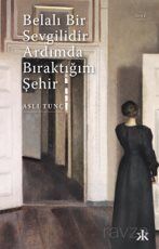 Belalı Bir Sevgilidir Ardımda Bıraktığım Şehir - 1