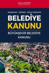 Belediye Kanunu ve Büyükşehir Belediye Kanunu - Seçkin Yayıncılık