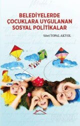 Belediyelerde Çocuklara Uygulanan Sosyal Politikalar - Kırmızı Çatı Yayınları