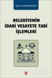 Belediyenin İdari Vesayete Tabi İşlemleri - Ekin Kitabevi Yayınları (Bursa)