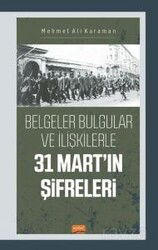 Belgeler Bulgular ve İlişkilerle 31 Mart'ın Şifreleri - Nobel Bilimsel