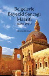 Belgelerle Bayezid Sancağı Maarifi (1856-1914) - Kitabevi Yayıncılık