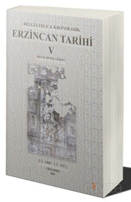 Belgelerle & Kronolojik Erzincan Tarihi 5 - 1