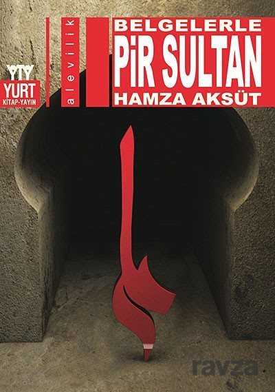 Belgelerle Pir Sultan - Yurt Kitap Yayın