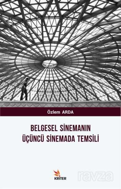 Belgesel Sinemanın Üçüncü Sinemada Temsili - Kriter Basım Yayın Dağıtım