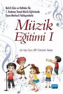 Belirli Gün ve Haftalar ile 1. Kademe Temel Müzik Eğitiminde Oyun Merkezli Yaklaşımlarla Müzik Eğiti - 1