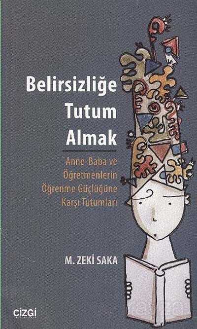 Belirsizliğe Tutum Almak - Çizgi Kitabevi