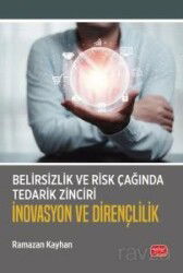 Belirsizlik ve Risk Çağında Tedarik Zinciri: İnovasyon ve Dirençlilik - Nobel Bilimsel