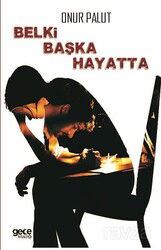 Belki Başka Hayatta - Gece Kitaplığı