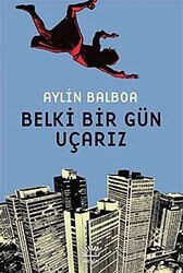 Belki Bir Gün Uçarız - İletişim Yayınları