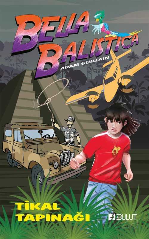 Bella Balistica / Tikal Tapınağı - Bulut Yayınları