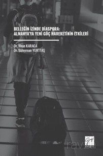 Belleğin İzinde Diaspora: Almanya'ya Yeni Göç Hareketinin Etkileri - 1