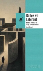 Bellek ve Labirent: Burhan Sönmez'de Trajik Görünü ve Yazı - Ayrıntı Yayınları