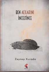 Ben Acılarını İnceltince - Klaros Yayınları