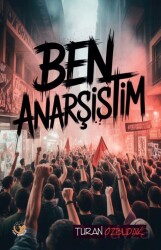 Ben Anarşistim - Tunç Yayıncılık