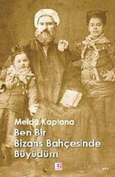 Ben Bir Bizans Bahçesinde Büyüdüm - E Yayınları