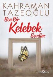 Ben Bir Kelebek Sevdim - Yediveren Yayınları