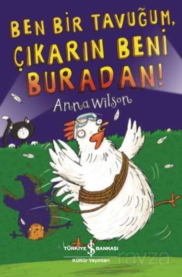 Ben Bir Tavuğum, Çıkarın Beni Buradan! - İş Bankası Yayınları
