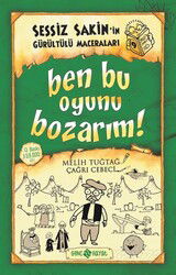 Ben Bu Oyunu Bozarım / Sessiz Sakin'in Gürültülü Maceraları 9 (Karton Kapak) - Genç Hayat