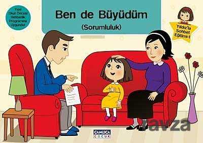 Ben de Büyüdüm (Sorumluluk)/ Yıldız'la Sohbet Eğitimi-1 - Çamlıca Çocuk Yayınları
