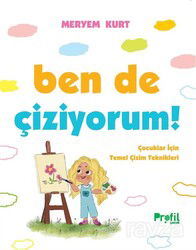 Ben de Çiziyorum! - Profil Çocuk Yayınları