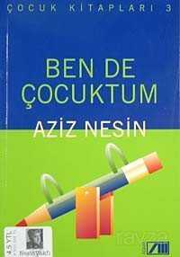 Ben de Çocuktum (Çocuk Kitapları 3) - Nesin Yayınevi