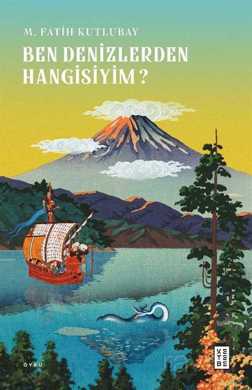 Ben Denizlerden Hangisiyim ? - Ketebe Yayınevi