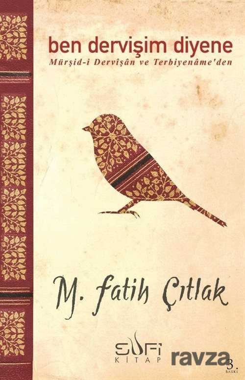 Ben Dervişim Diyene - Sufi Kitap Yayınları