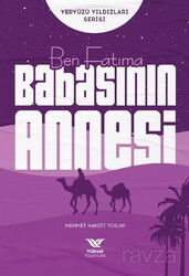 Ben Fatıma / Babasının Annesi - Yüksel Yayıncılık