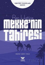 Ben Hatice / Mekke’nin Tahiresi - Yüksel Yayıncılık