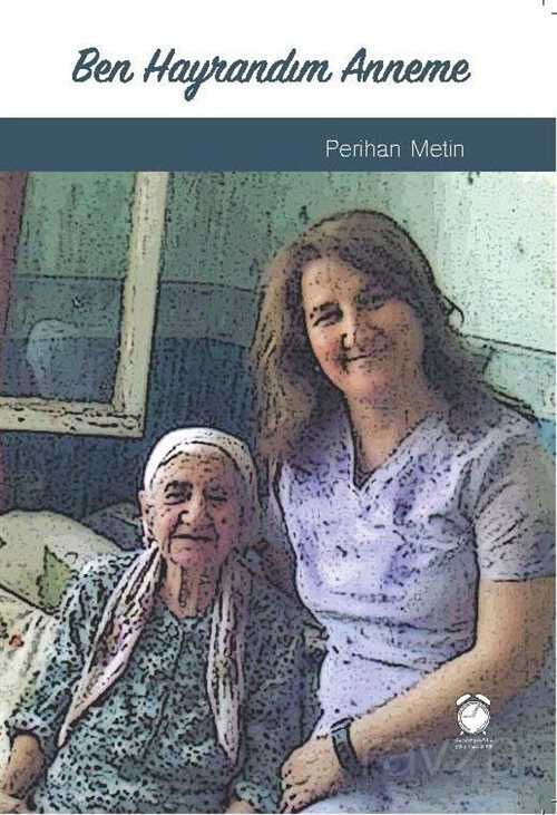 Ben Hayrandım Anneme - Kitap Saati Yayınları