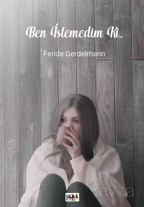 Ben İstemedim ki... - Tilki Kitap