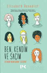 Ben, Kendim ve Saçım - Profil Yayıncılık